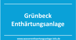 Grünbeck Enthärtungsanlage - Ratgeberartikel